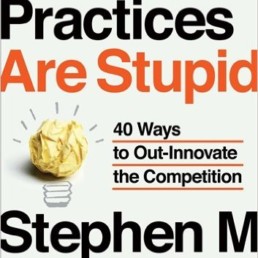 Best Practices Are Stupid