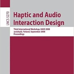 Haptic and Audio Interaction Design