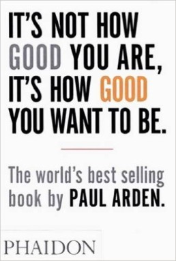 It's not how good you are its how good you want to be