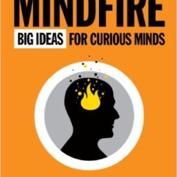 Mind fire Big Ideias for Curious Minds